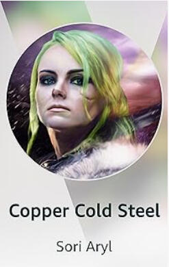Copper Cold Steel by Sori Aryl Vella (episodic)